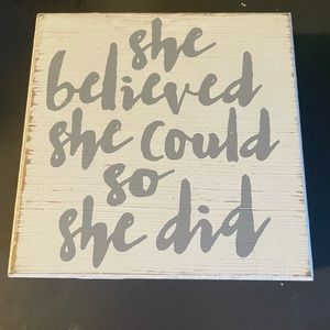 “She believed she could so she did” home decor